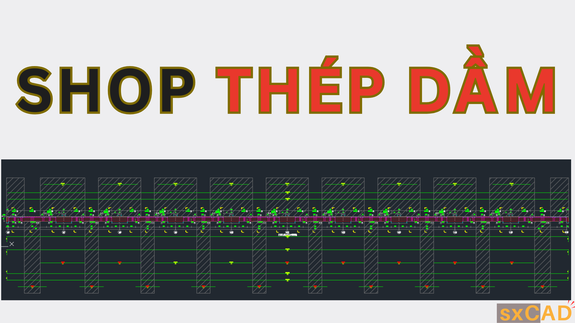 Shop thép dầm bằng sxCAD sao cho nhanh ?